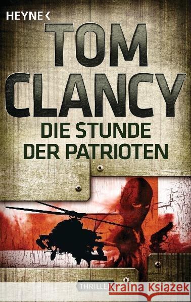 Die Stunde der Patrioten : Thriller Clancy, Tom 9783453436732 Heyne