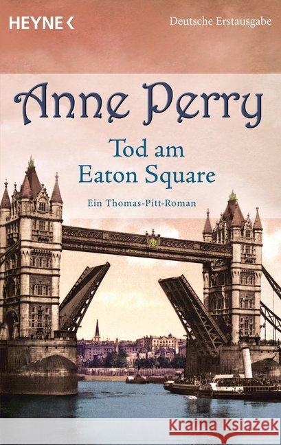 Tod am Eaton Square : Ein Thomas-Pitt-Roman. Deutsche Erstausgabe Perry, Anne 9783453437111 Heyne