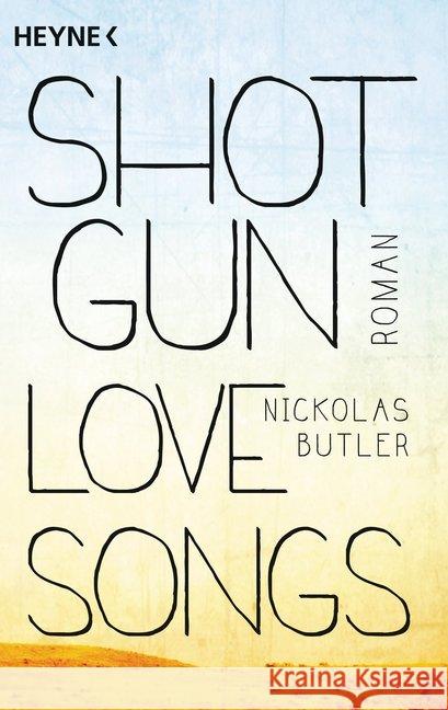 Shotgun Lovesongs : Roman Butler, Nickolas 9783453437821