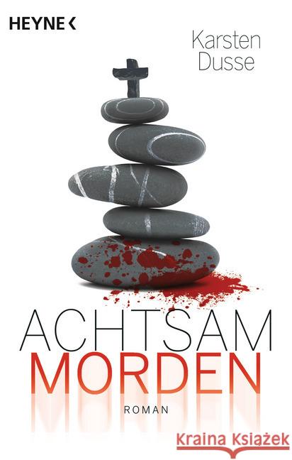 Achtsam morden : Roman Dusse, Karsten 9783453439689