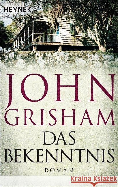 Das Bekenntnis : Roman Grisham, John 9783453439986 Heyne