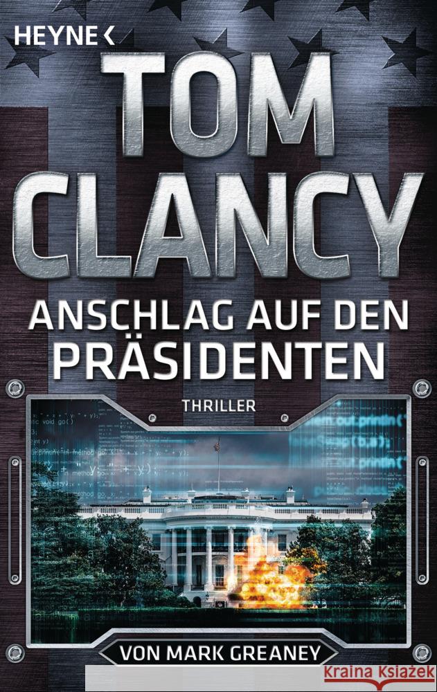 Anschlag auf den Präsidenten Clancy, Tom, Greaney, Mark 9783453441002 Heyne