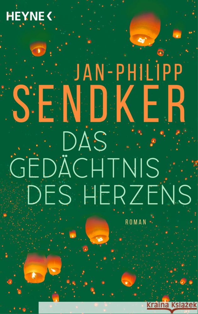 Das Gedächtnis des Herzens Sendker, Jan-Philipp 9783453442290 Heyne