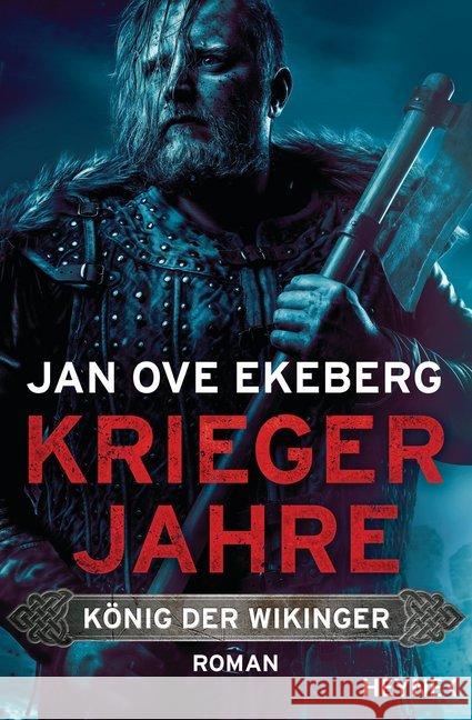 König der Wikinger - Kriegerjahre : Roman Ekeberg, Jan Ove 9783453471429 Heyne