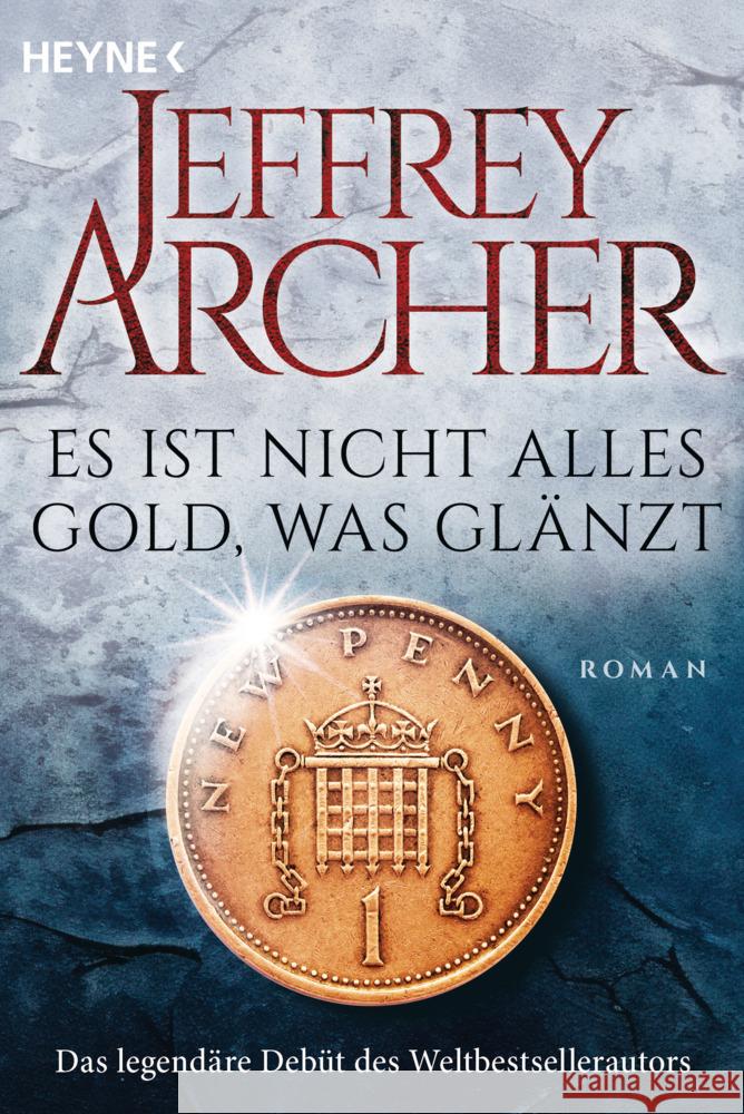 Es ist nicht alles Gold, was glänzt Archer, Jeffrey 9783453471566 Heyne