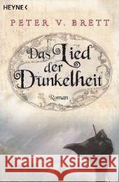 Das Lied der Dunkelheit : Roman. Deutsche Erstausgabe Brett, Peter V. Herrmann-Nytko, Ingrid    9783453524767