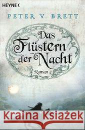 Das Flüstern der Nacht : Roman. Deutsche Erstausgabe Brett, Peter V. Herrmann-Nytko, Ingrid    9783453526112 Heyne