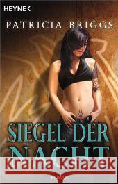 Siegel der Nacht : Ein Mercy-Thompson-Roman. Deutsche Erstausgabe Briggs, Patricia 9783453528314 Heyne