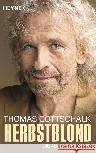 Herbstblond : Die Autobiographie Gottschalk, Thomas 9783453604049