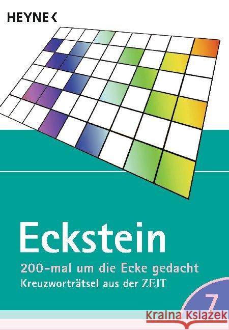 200-mal um die Ecke gedacht. Tl.7 : Kreuzworträtsel aus der ZEIT Eckstein 9783453605268