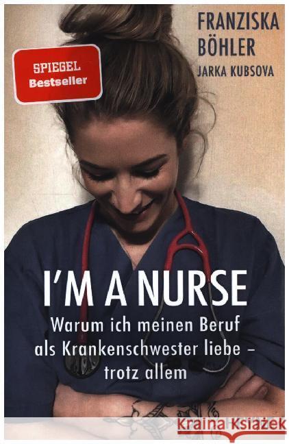 I'm a Nurse Böhler, Franziska; Kubsova, Jarka 9783453605602 Heyne