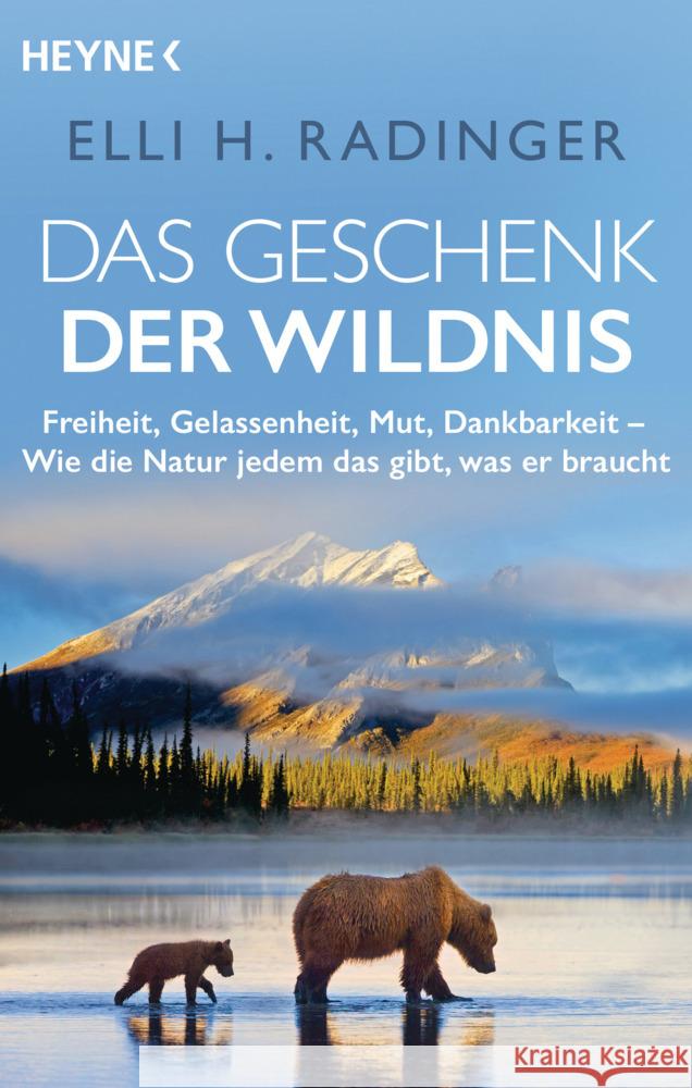 Das Geschenk der Wildnis Radinger, Elli H. 9783453606180