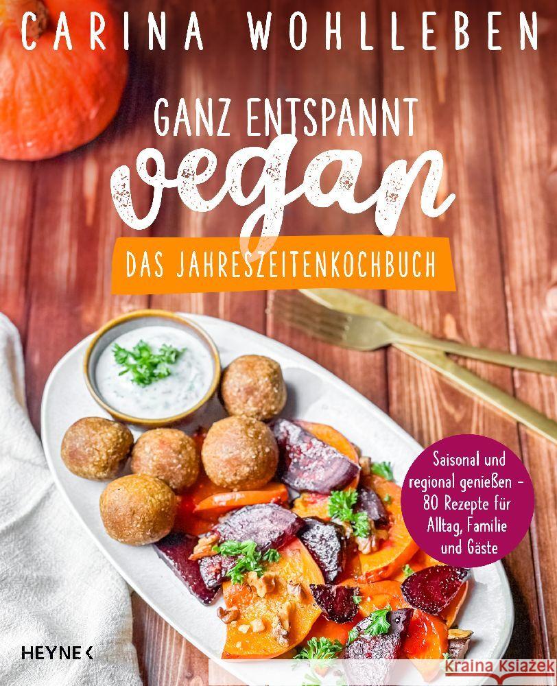 Ganz entspannt vegan - Das Jahreszeitenkochbuch Wohlleben, Carina 9783453606906