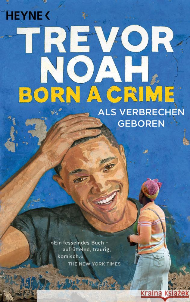 Born a Crime - Als Verbrechen geboren Noah, Trevor 9783453640627