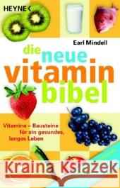 Die neue Vitamin-Bibel : Vitamine - Bausteine für ein gesundes, langes Leben Mindell, Earl   9783453660175 Heyne