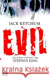 Evil : Roman. Mit e. Vorw. v. Stephen King. Deutsche Erstausgabe Ketchum, Jack Mader, Friedrich  9783453675025 Heyne