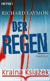 Der Regen : Thriller. Deutsche Erstausgabe Laymon, Richard Gerstberger, Helmut   9783453675544 Heyne