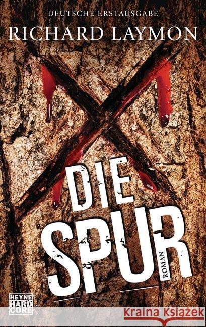 Die Spur : Roman. Deutsche Erstausgabe. Laymon, Richard 9783453676466