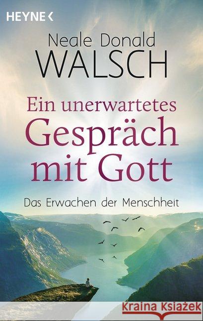 Ein unerwartetes Gespräch mit Gott : Das Erwachen der Menschheit Walsch, Neale D. 9783453703575 Heyne