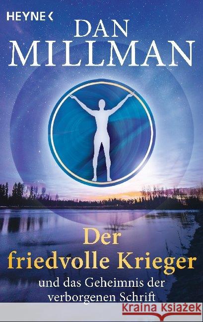 Der friedvolle Krieger und das Geheimnis der verborgenen Schrift Millman, Dan 9783453703759 Heyne