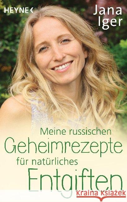 Meine russischen Geheimrezepte für natürliches Entgiften Iger, Jana 9783453703858 Heyne