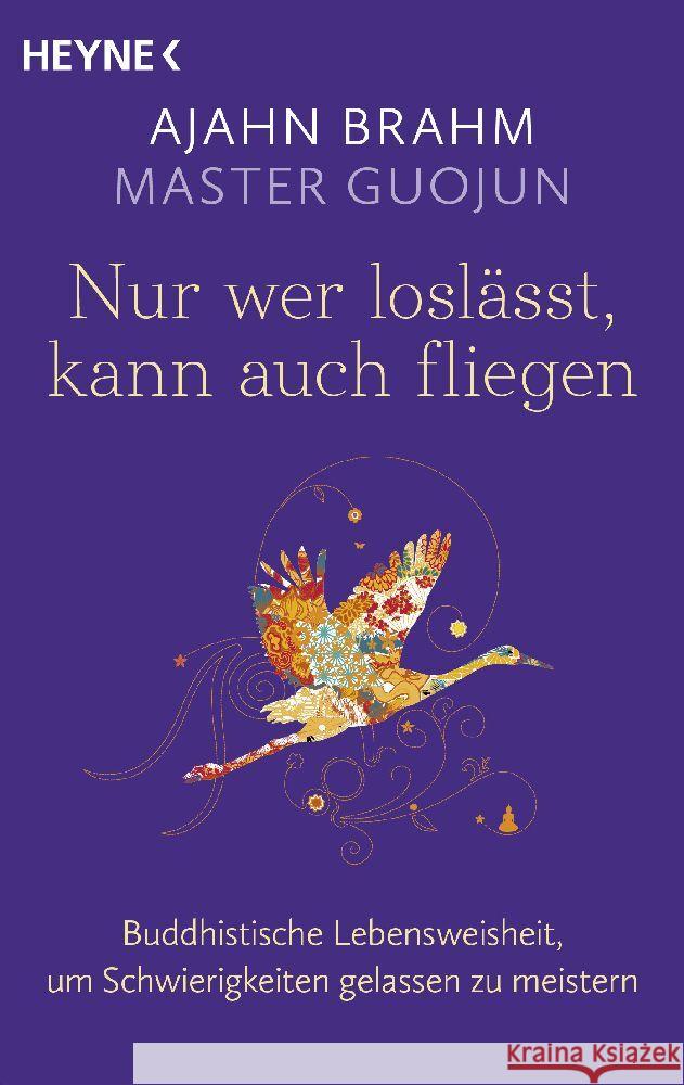 Nur wer loslässt, kann auch fliegen Brahm, Ajahn, Guojun, Master 9783453704879