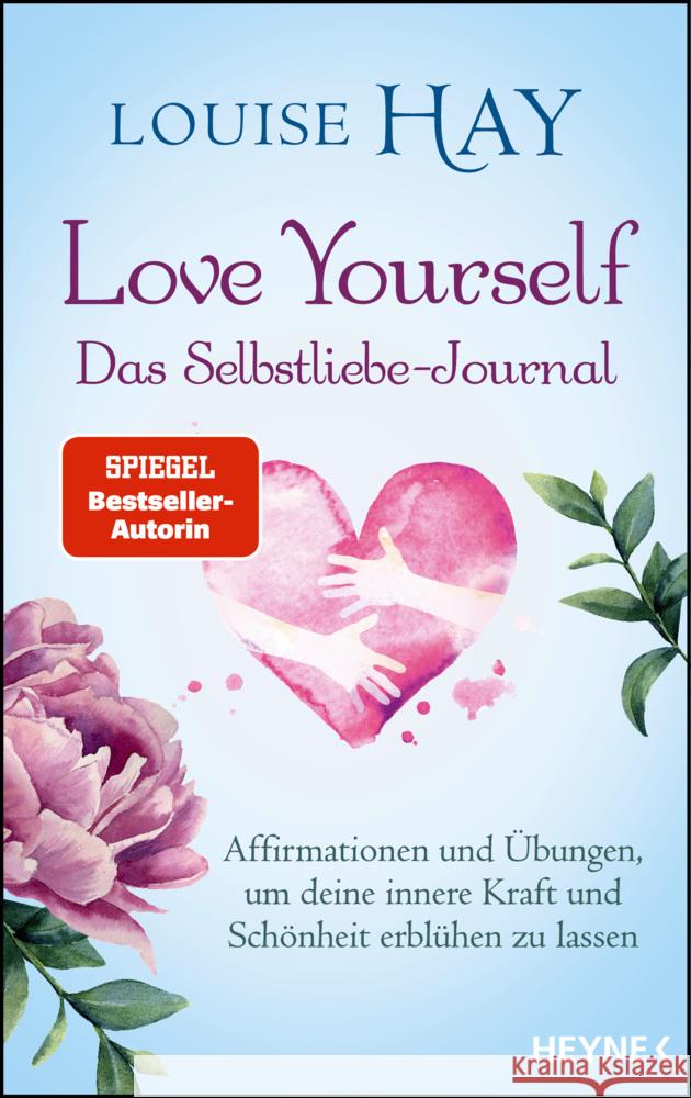 Love Yourself - Das Selbstliebe-Journal Hay, Louise 9783453704923