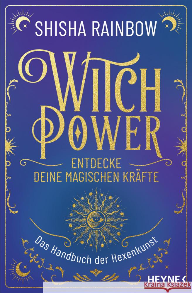 WitchPower - Entdecke deine magischen Kräfte Rainbow, Shisha 9783453705005 Heyne