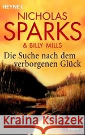 Die Suche nach dem verborgenen Glück Sparks, Nicholas Mills, Billy  9783453810488