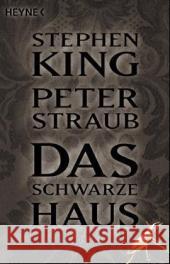 Das schwarze Haus : Roman King, Stephen Straub, Peter Bergner, Wulf  9783453873704 Heyne