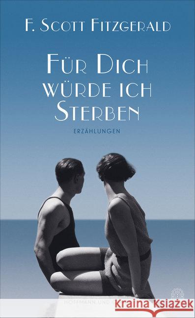 Für dich würde ich sterben : Erzählungen Fitzgerald, F. Scott 9783455000078 Hoffmann und Campe