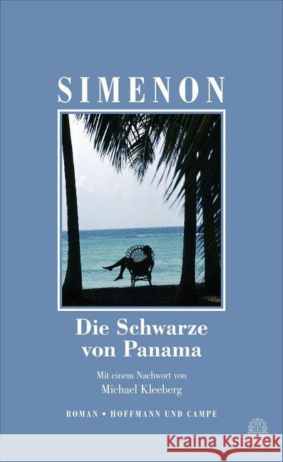 Die Schwarze von Panama : Roman. Mit e. Nachw. v . Michael Kleeberg. Simenon, Georges 9783455004458 Hoffmann und Campe