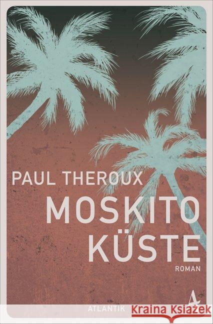 Moskito-Küste : Roman Theroux, Paul 9783455006735