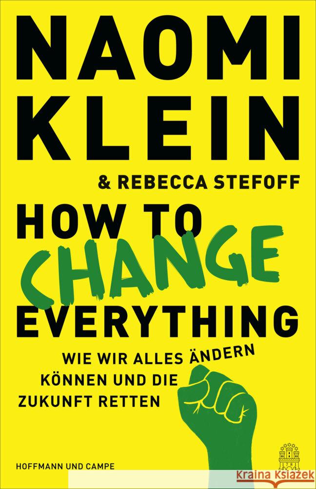 How to Change Everything Klein, Naomi, Stefoff, Rebecca 9783455012514 Hoffmann und Campe