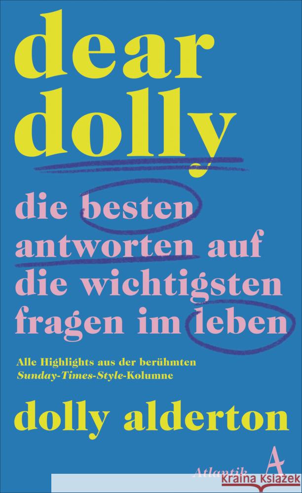 Dear Dolly. Die besten Antworten auf die wichtigsten Fragen im Leben Alderton, Dolly 9783455016345 Atlantik Verlag