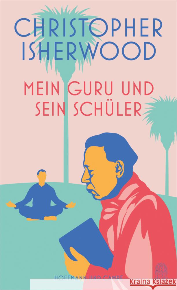 Mein Guru und sein Schüler Isherwood, Christopher 9783455016543