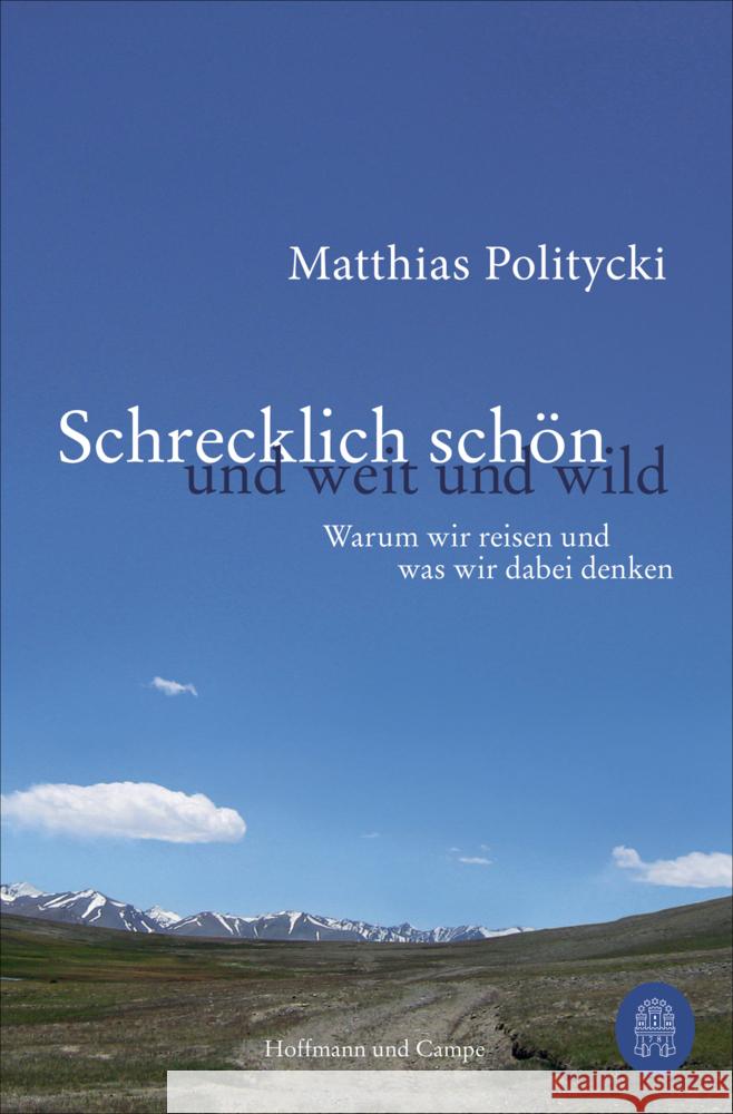 Schrecklich schön und weit und wild Politycki, Matthias 9783455016956