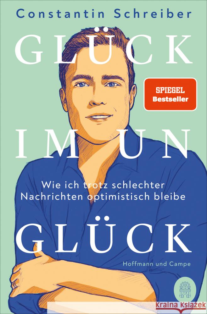 Glück im Unglück Schreiber, Constantin 9783455017533 Hoffmann und Campe