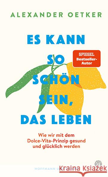 Es kann so schön sein, das Leben Oetker, Alexander 9783455019551