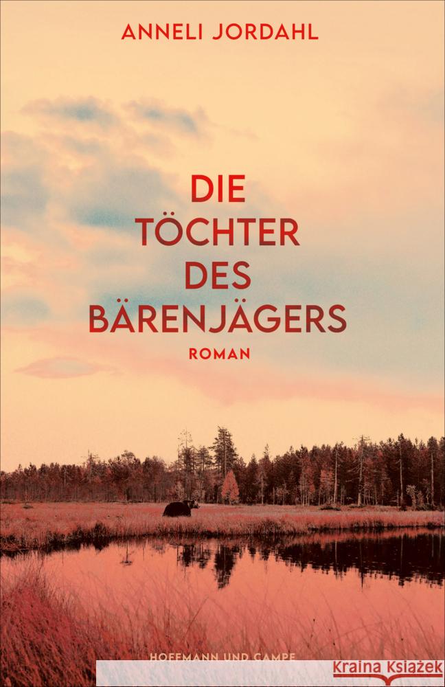 Die Töchter des Bärenjägers Jordahl, Anneli 9783455021028