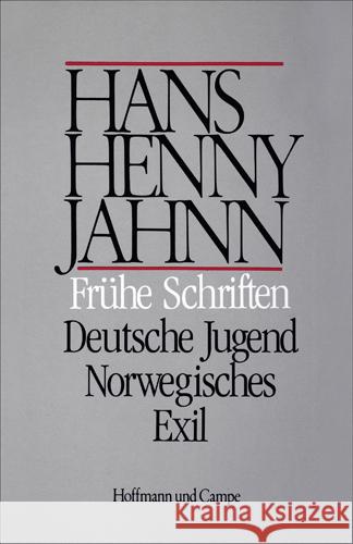 Frühe Schriften : Deutsche Jugend, Norwegisches Exil. Hrsg. v. Ulrich Bitz Jahnn, Hans H. 9783455038422 Hoffmann und Campe