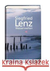 Wasserwelten : Von Meer und Küste, Fluß und Hafen, Wracks und Tauchern und dem Glück, einen Fisch zu fangen. Nebst einem Epilog: Kleines Strandgut Lenz, Siegfried   9783455400489 Hoffmann und Campe