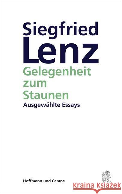 Gelegenheit zum Staunen : Ausgewählte Essays Lenz, Siegfried 9783455404937 Hoffmann und Campe