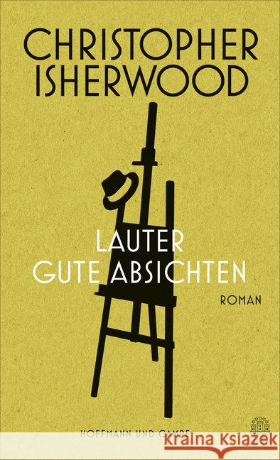 Lauter gute Absichten : Roman Isherwood, Christopher 9783455405835