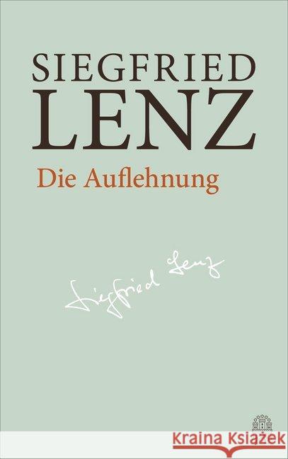 Die Auflehnung Lenz, Siegfried 9783455406030 Hoffmann und Campe