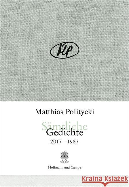 Sämtliche Gedichte : 2017-1987 Politycki, Matthias 9783455406238 Hoffmann und Campe