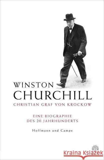 Winston Churchill : Eine Biographie des 20. Jahrhunderts Krockow, Christian Graf von 9783455504156 Hoffmann und Campe