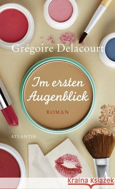 Im ersten Augenblick : Roman Delacourt, Grégoire 9783455600018