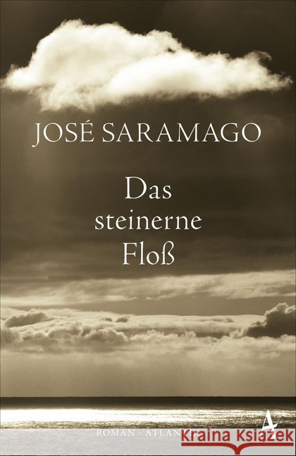Das steinerne Floß : Roman Saramago, José 9783455650761 Atlantik Verlag