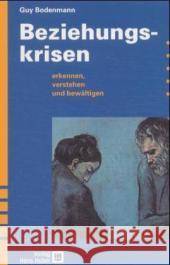 Beziehungskrisen : Erkennen, verstehen, bewältigen Bodenmann, Guy   9783456841779 Huber, Bern